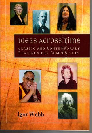  Ideas across time : classic and contemporary readings for composition