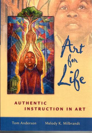 Art for life : authentic instruction in art