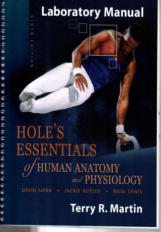 Hole s human anatomy & physiology : laboratory manual