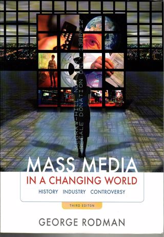  Mass media in a changing world : history, industry, controversy