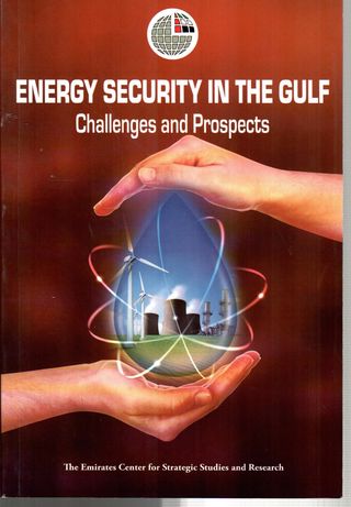Energy security in the Gulf : challenges and prospects