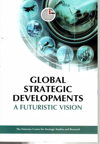 Global strategic developments : a futuristic vision