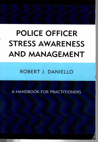  Police officer stress awareness and management : a handbook for practitioners