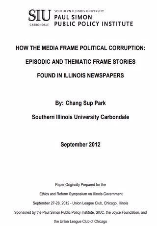 HOW THE MEDIA FRAME POLITICAL CORRUPTION: EPISODIC AND THEMATIC FRAME STORIES FOUND IN ILLINOIS NEWSPAPERS