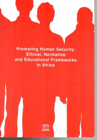 Promoting human security : ethical, normative and educational frameworks in Africa