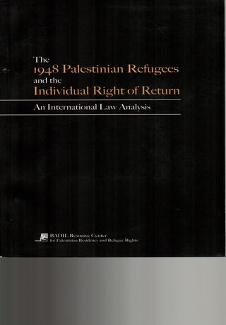 The 1948 Palestinian refugees and the individual right of return : An international law analysis