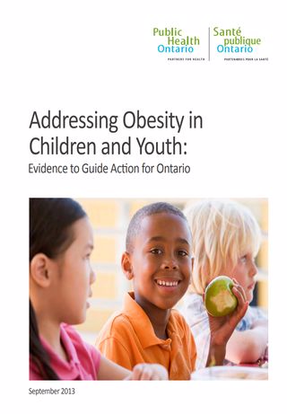Addressing Obesity in  Children and Youth: Evidence to Guide Action for Ontario