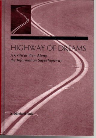  Highway of dreams : a critical view along the information superhighway