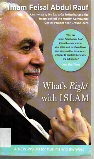 Wats right with islam : anew vision for muslims and the west 
