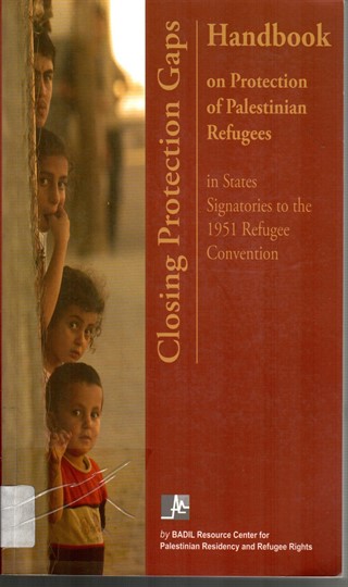 closing Protection Gaps Handbook on Protection of Palestinian Refugees in stats signatories to the 1951 Refugee convention