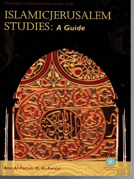 Islamic Jerusalem Studies:A Guide