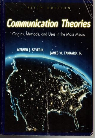Communication theories : origins, methods, and uses in the mass media