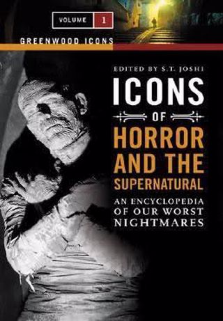 Icons of horror and the supernatural : an encyclopedia of our worst nightmares