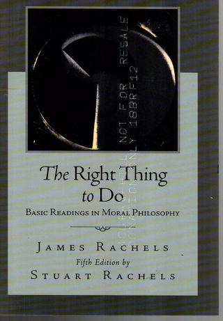 The Right thing to do : basic readings in moral philosophy