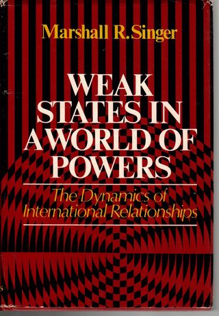 Weak states in a world of powers: : the dynamics of international relationships