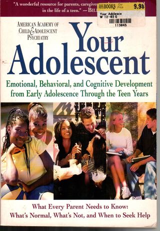  Your adolescent : emotional, behavioral, and cognitive development from early adolescence through the teen years