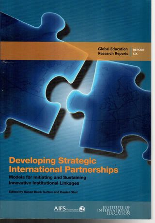  Developing strategic international partnerships : models for initiating and sustaining innovative institutional linkages