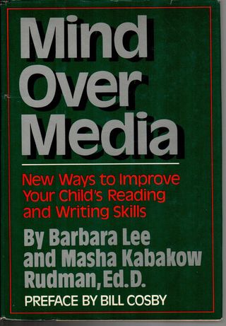 Mind over media : new ways to improve your child s reading and writing skills