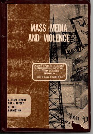 Mass media and violence : a report to the National Commission on the Causes and Prevention of Violence